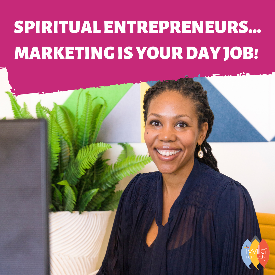Spiritual Entrepreneurs…Marketing is your Day Job! | Online Learning